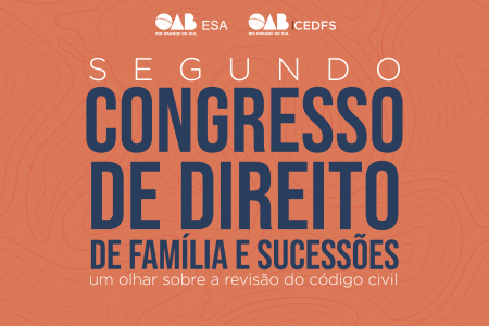 Oab Rs Inscri Es Abertas Para O Ii Congresso De Direito De Fam Lia E